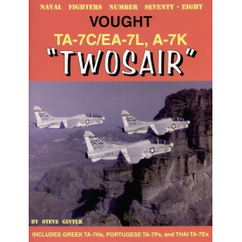 Vought Corsair/Twosair Vought TA-7C/L and A-7K also a few pages dedicated to the European and Thai two seat A-7s