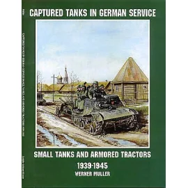 Captured Tanks in German service. Small Tanks and Armoured Tractors